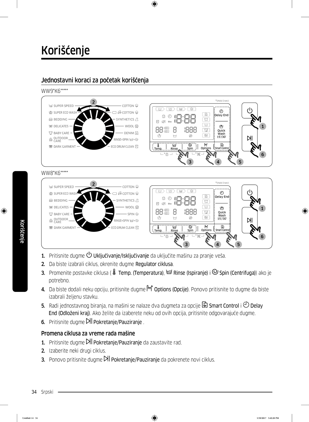 Samsung WW90K6414QW/LE, WW80K6414QW/LE manual Jednostavni koraci za početak korišćenja, Promena ciklusa za vreme rada mašine 
