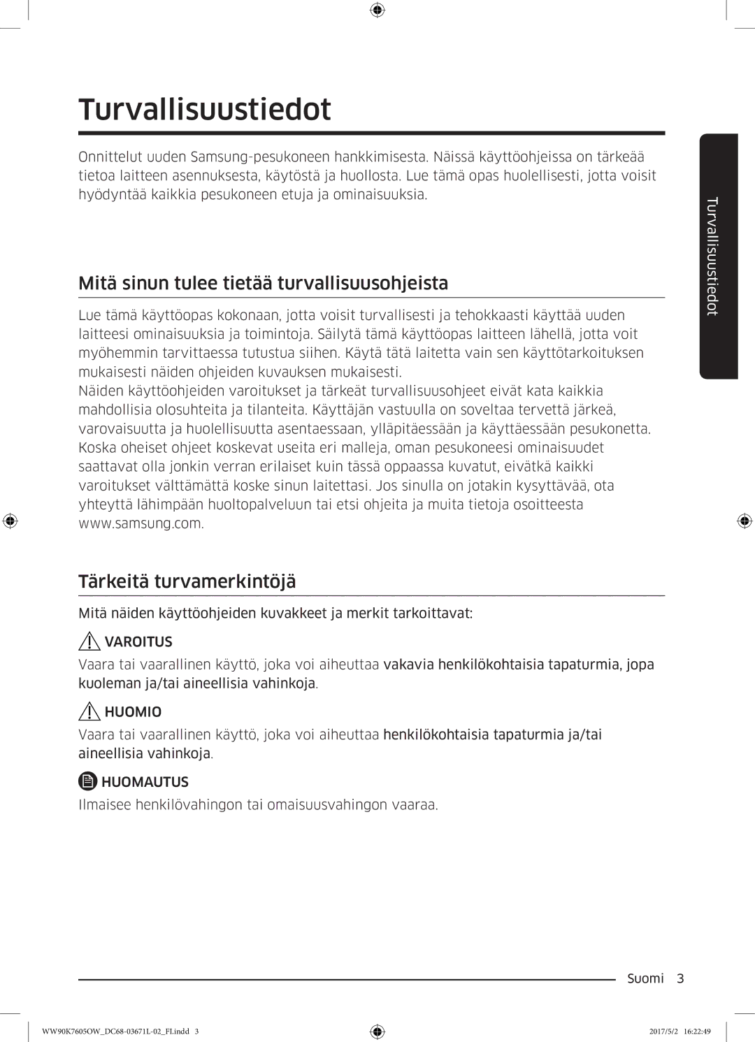 Samsung WW90K7605OW/EE manual Turvallisuustiedot, Mitä sinun tulee tietää turvallisuusohjeista, Tärkeitä turvamerkintöjä 