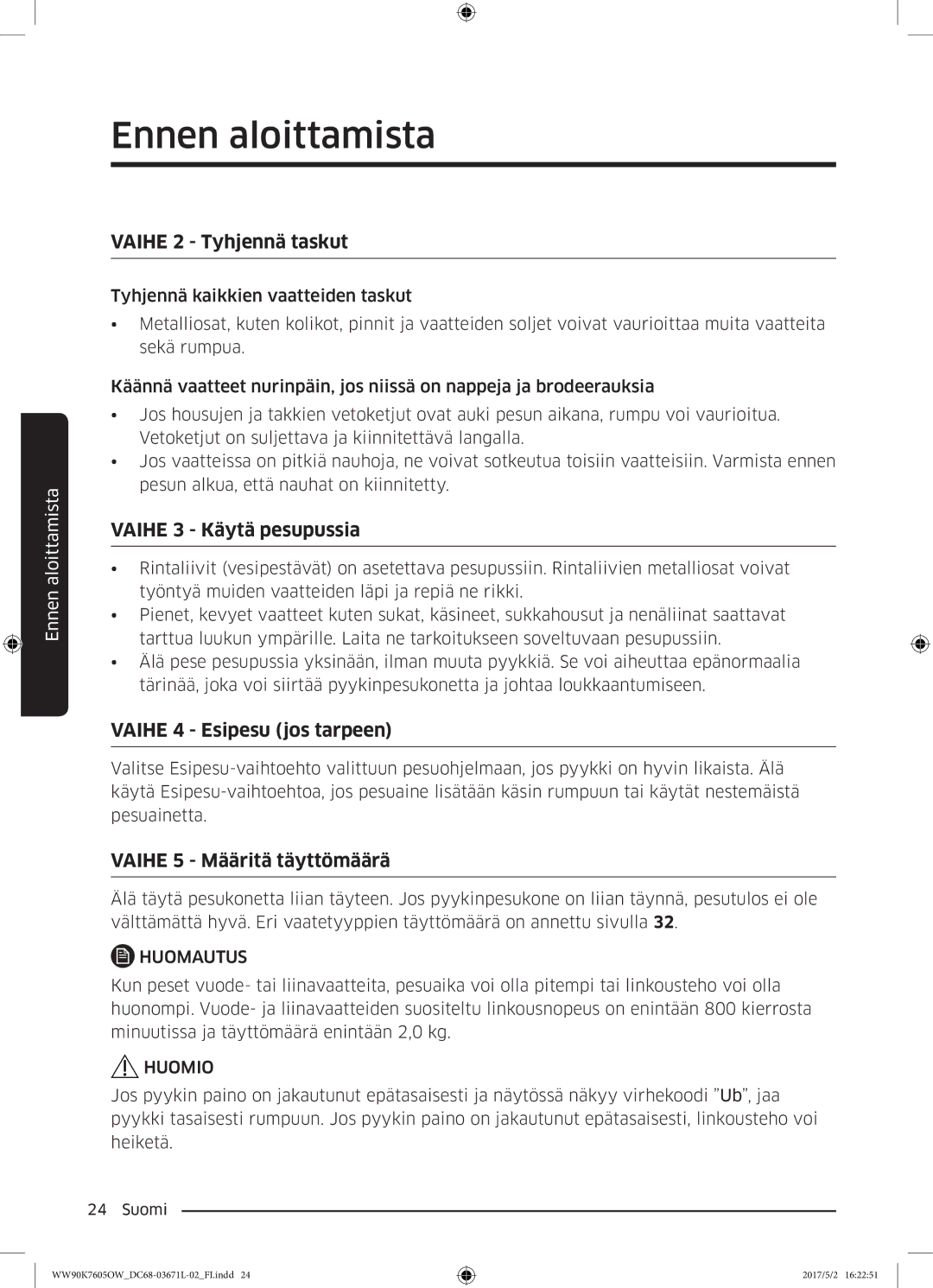 Samsung WW90K7605OW/EE manual Vaihe 2 Tyhjennä taskut, Vaihe 3 Käytä pesupussia, Vaihe 4 Esipesu jos tarpeen 