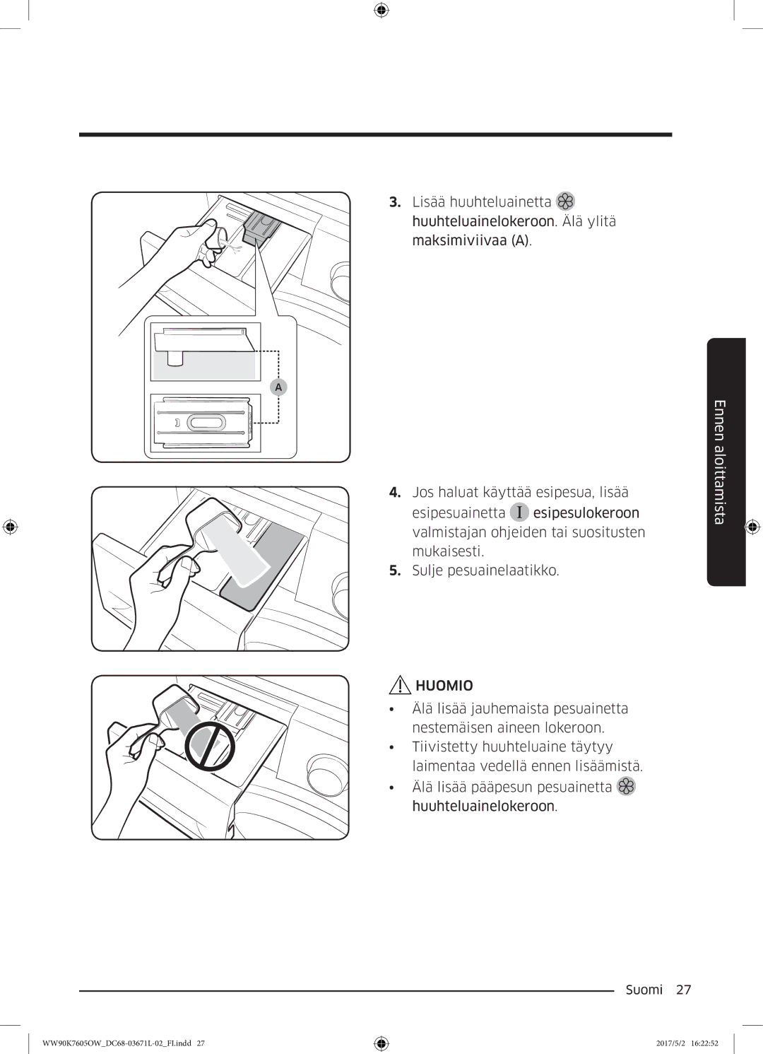 Samsung WW90K7605OW/EE manual Huomio 