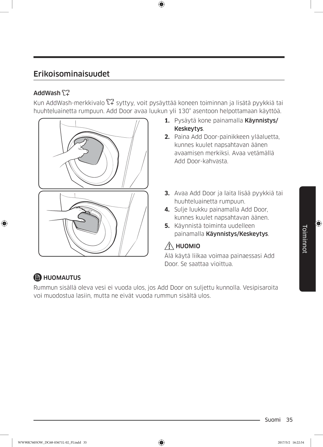 Samsung WW90K7605OW/EE manual Erikoisominaisuudet, Huomio 