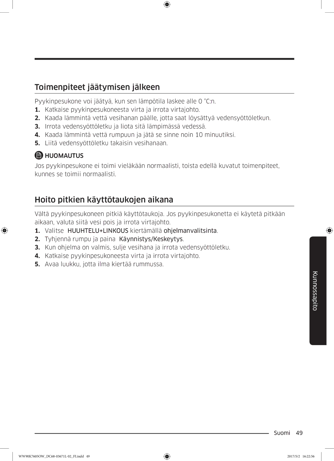 Samsung WW90K7605OW/EE manual Toimenpiteet jäätymisen jälkeen, Hoito pitkien käyttötaukojen aikana 