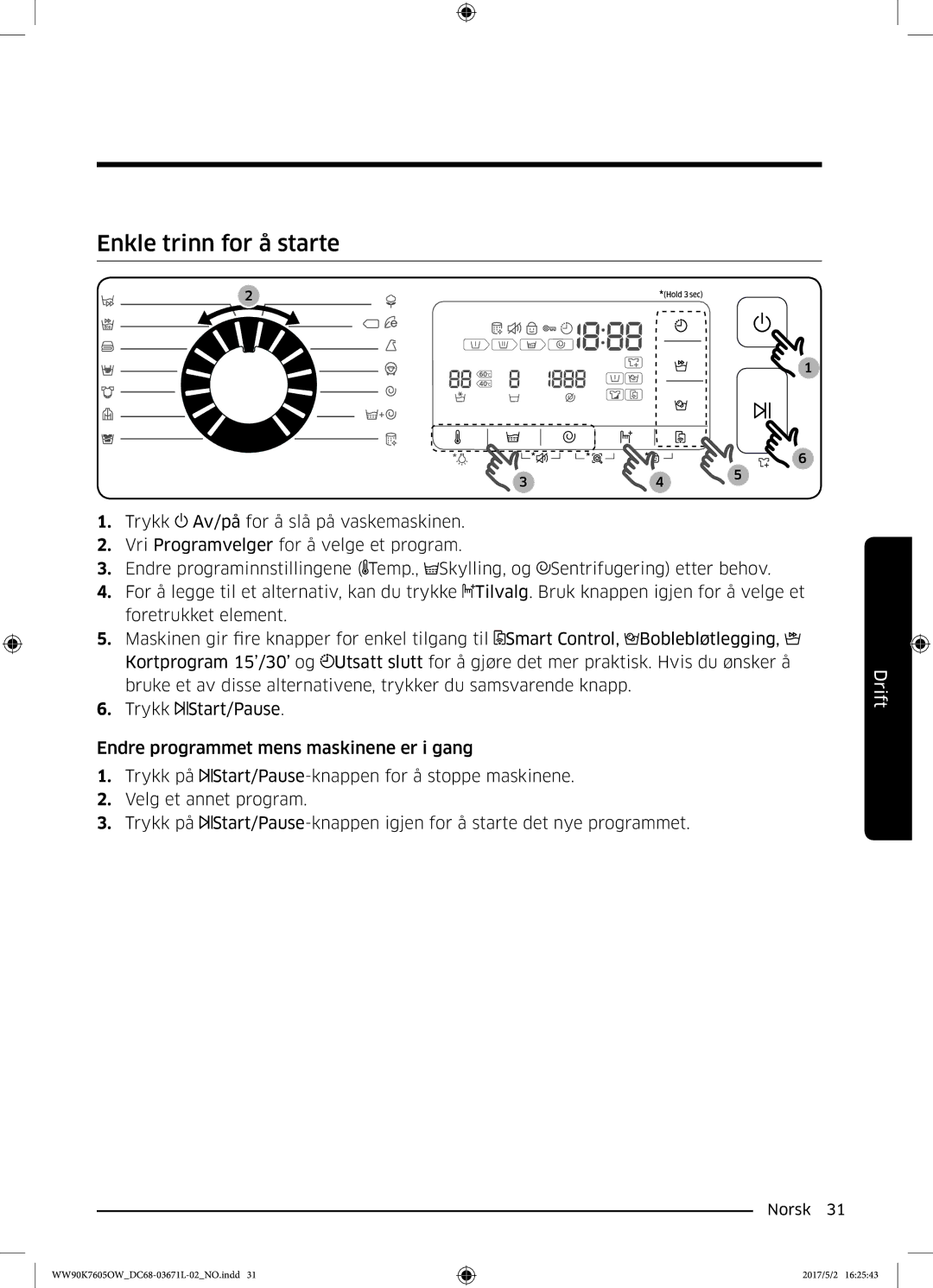 Samsung WW90K7605OW/EE manual Enkle trinn for å starte 