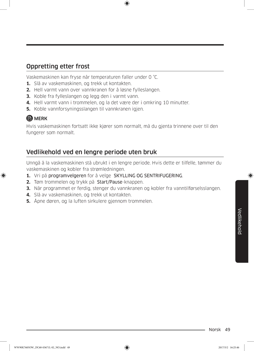 Samsung WW90K7605OW/EE manual Oppretting etter frost, Vedlikehold ved en lengre periode uten bruk 