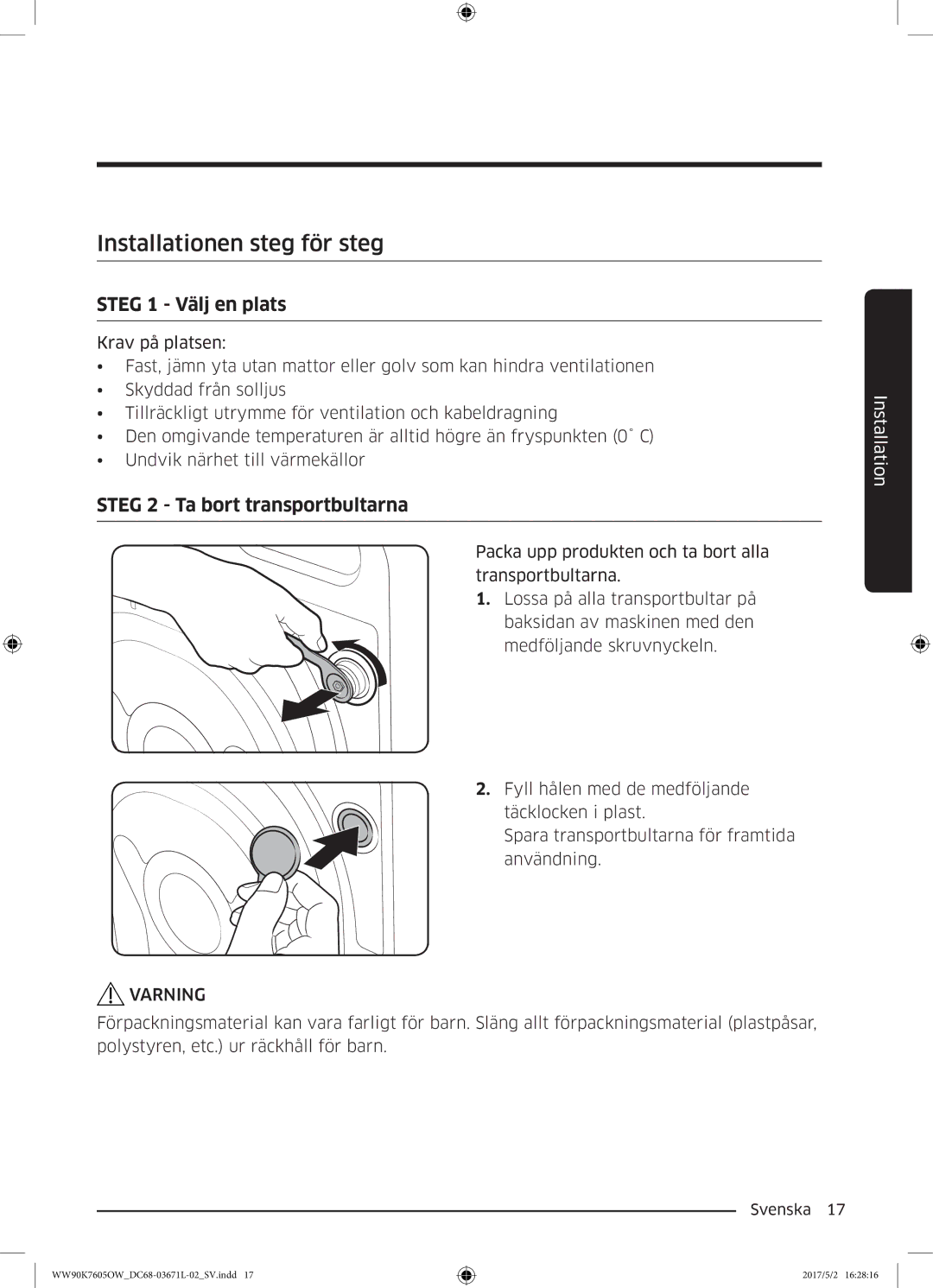 Samsung WW90K7605OW/EE manual Installationen steg för steg, Steg 1 Välj en plats, Steg 2 Ta bort transportbultarna 