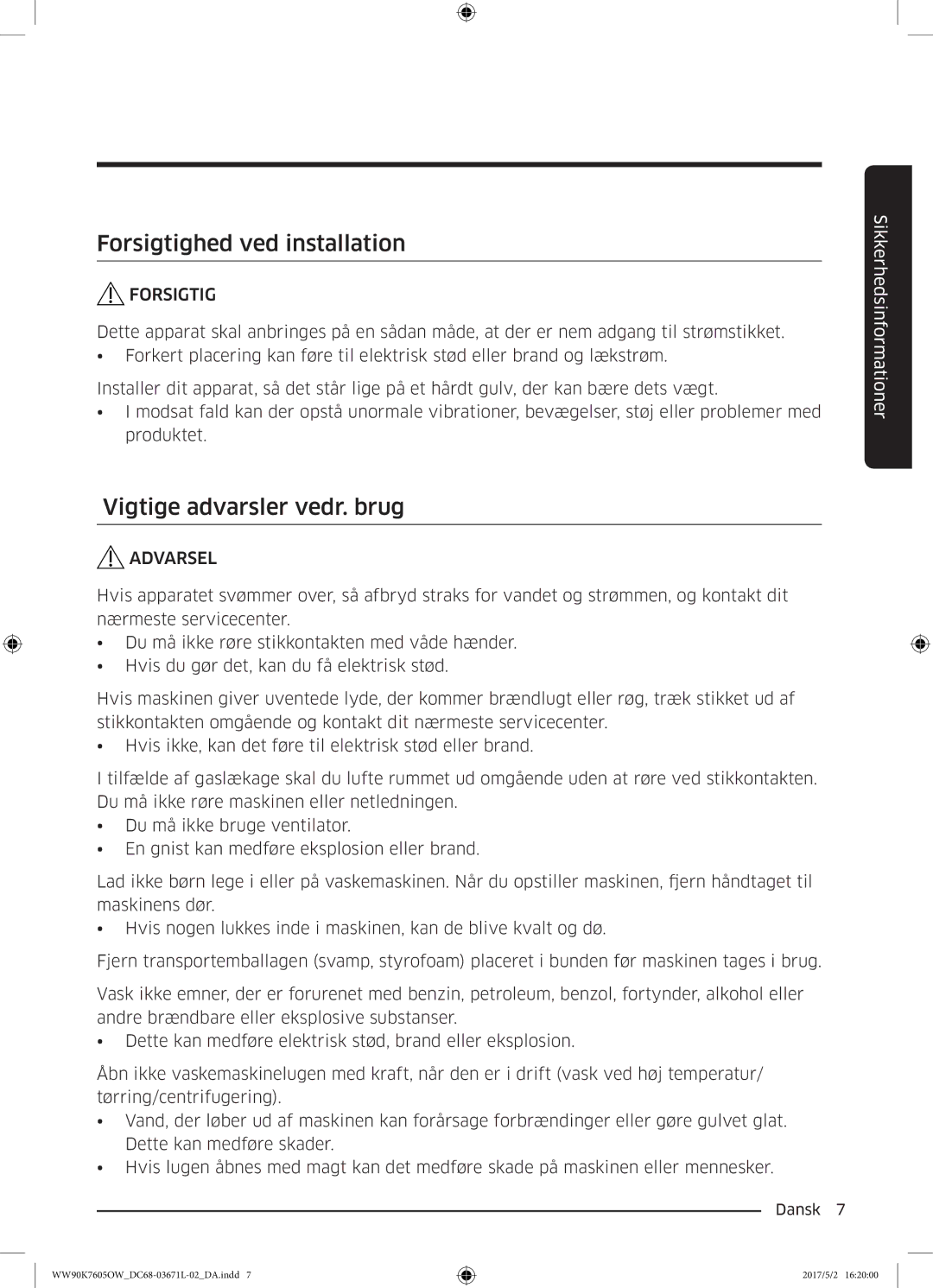 Samsung WW90K7605OW/EE manual Forsigtighed ved installation, Vigtige advarsler vedr. brug 