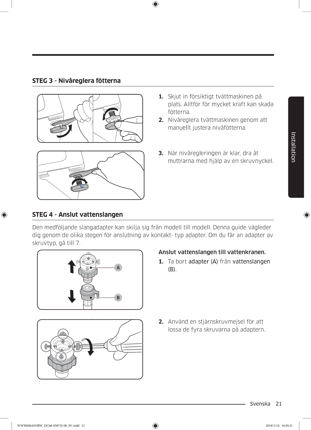 Samsung WW90M643OBW/EE manual Steg 3 Nivåreglera fötterna, Steg 4 Anslut vattenslangen 