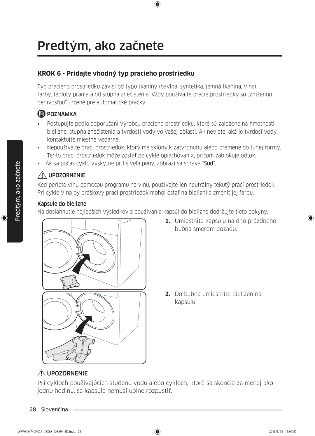 Samsung WW90M740NOA/ZE manual Krok 6 Pridajte vhodný typ pracieho prostriedku 