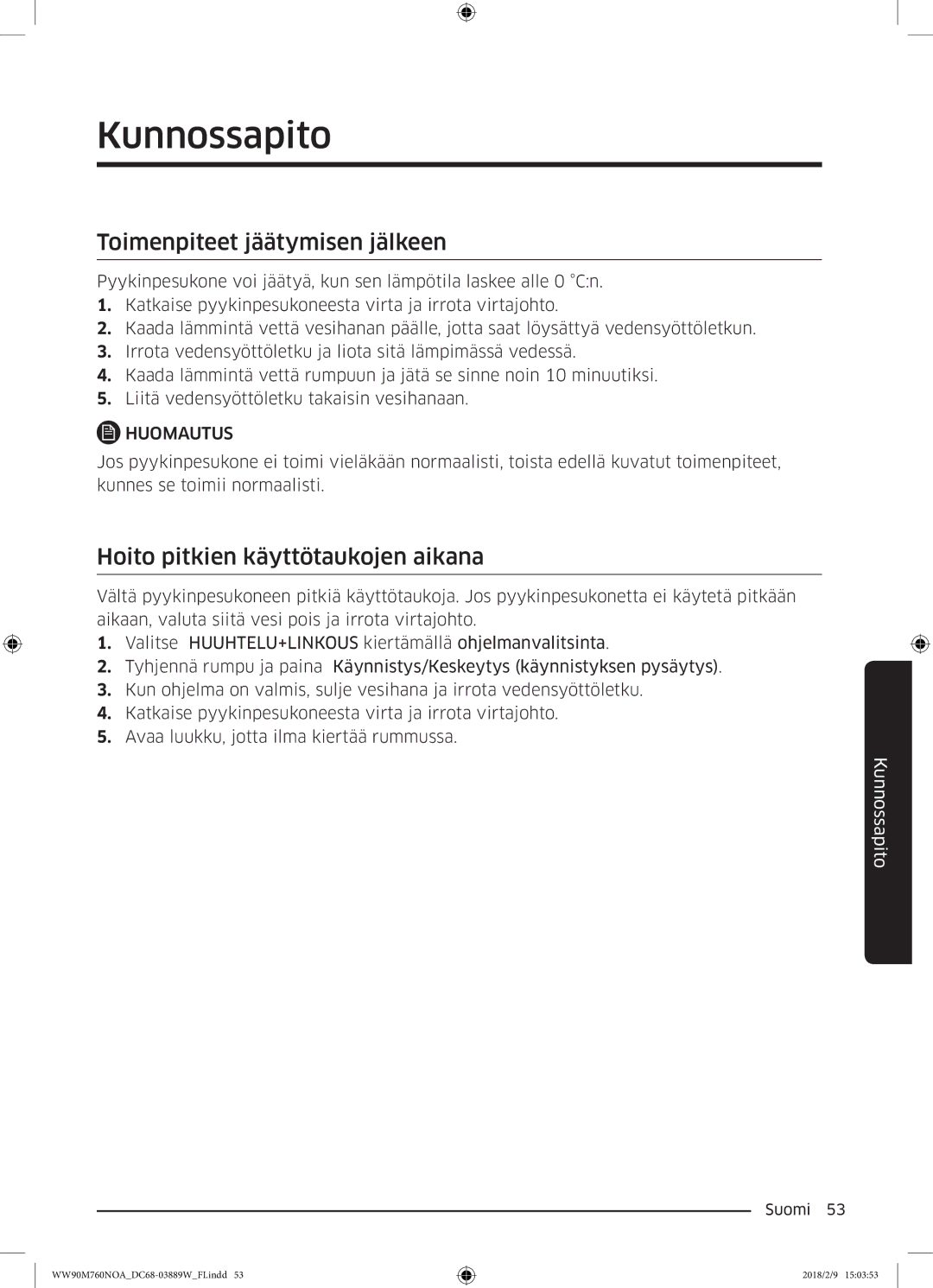 Samsung WW90M760NOA/EE manual Toimenpiteet jäätymisen jälkeen, Hoito pitkien käyttötaukojen aikana 