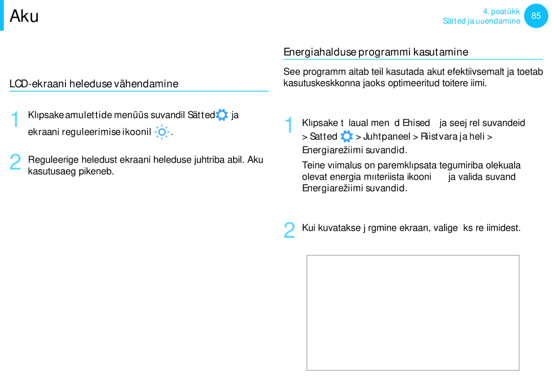 Samsung NP900X4D-K01EE manual Aku eluea pikendamine, LCD-ekraani heleduse vähendamine, Energiahalduse programmi kasutamine 