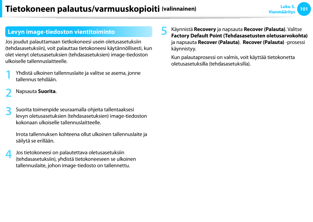 Samsung NP900X4D-K03SE, XE500T1C-A01AE, NP530U3C-A0DSE manual Levyn image-tiedoston vientitoiminto, Säilytä se erillään 