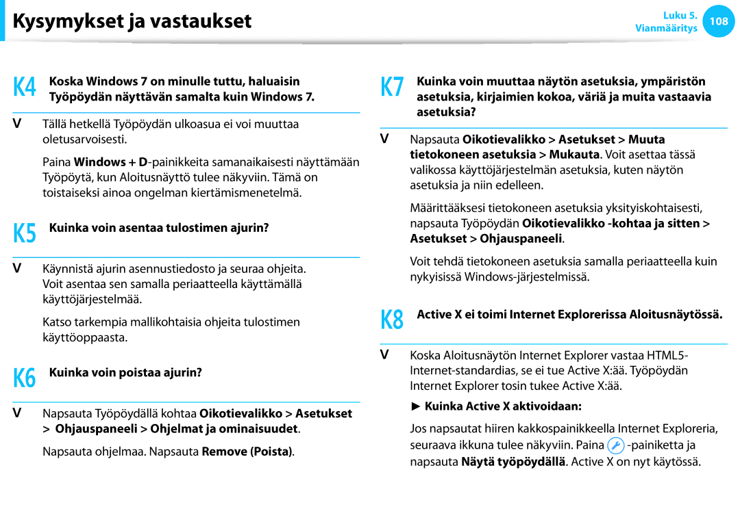 Samsung NP670Z5E-X01SE, XE500T1C-A01AE manual K5 Kuinka voin asentaa tulostimen ajurin?, K6 Kuinka voin poistaa ajurin? 