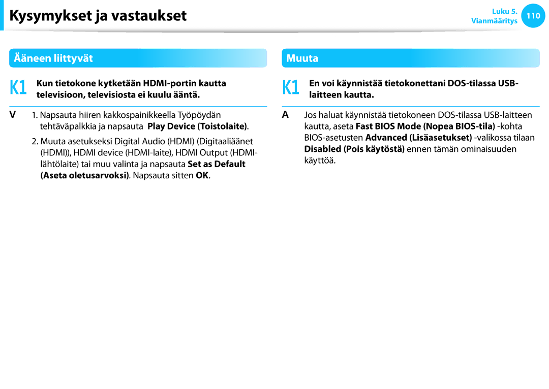 Samsung NP700Z5C-S03SE, XE500T1C-A01AE Ääneen liittyvät, Muuta, Televisioon, televisiosta ei kuulu ääntä, Laitteen kautta 