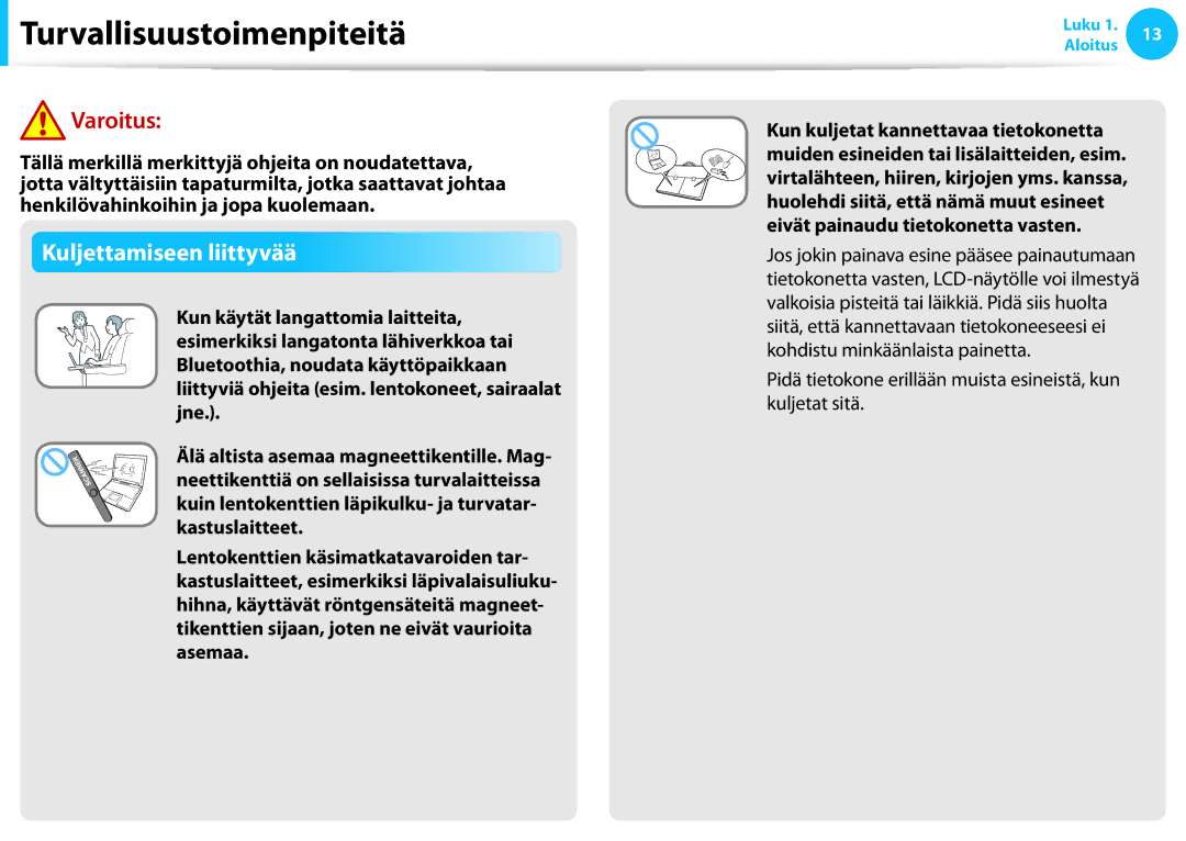 Samsung NP900X4C-A01SE manual Kuljettamiseen liittyvää, Pidä tietokone erillään muista esineistä, kun kuljetat sitä 