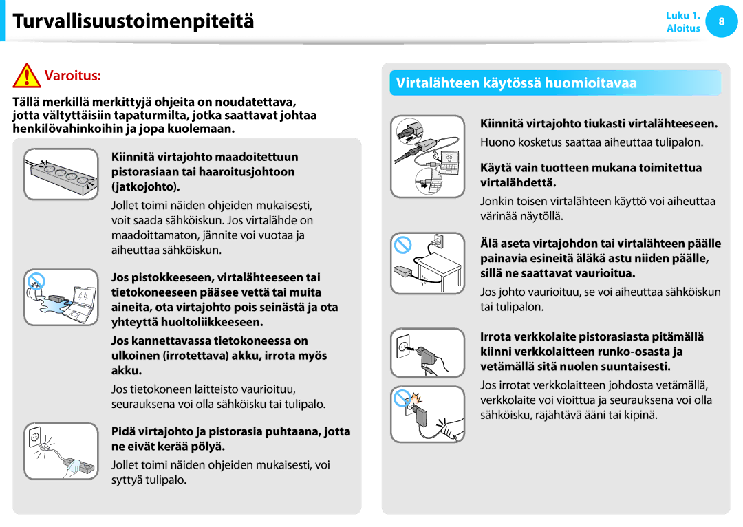 Samsung NP355V5C-S0BSE, XE500T1C-A01AE Virtalähteen käytössä huomioitavaa, Kiinnitä virtajohto tiukasti virtalähteeseen 