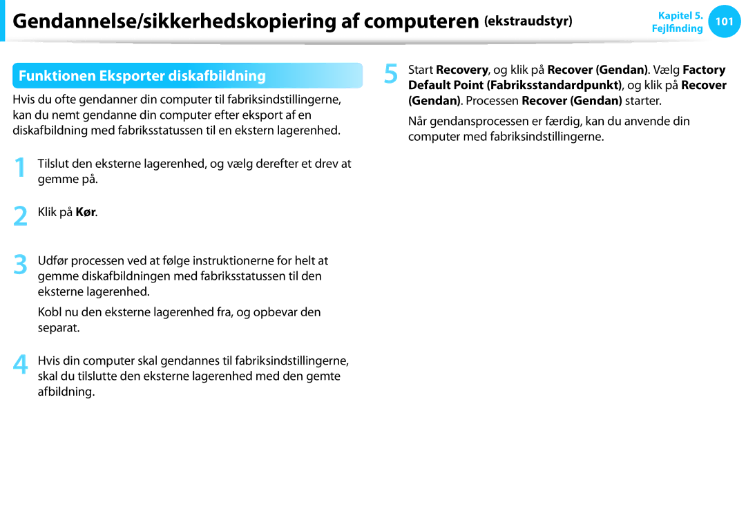 Samsung NP900X4D-K03SE, XE500T1C-A01AE manual Funktionen Eksporter diskafbildning, Gendan. Processen Recover Gendan starter 