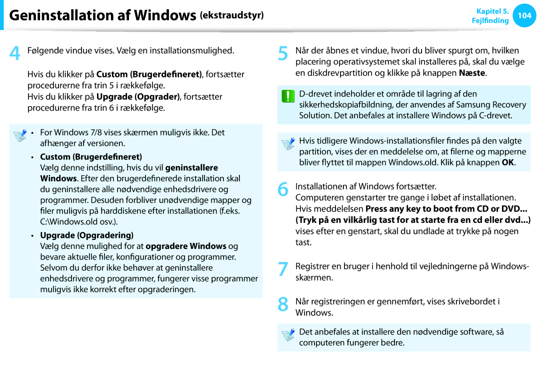 Samsung NP900X4C-A01SE Følgende vindue vises. Vælg en installationsmulighed, Custom Brugerdefineret, Upgrade Opgradering 