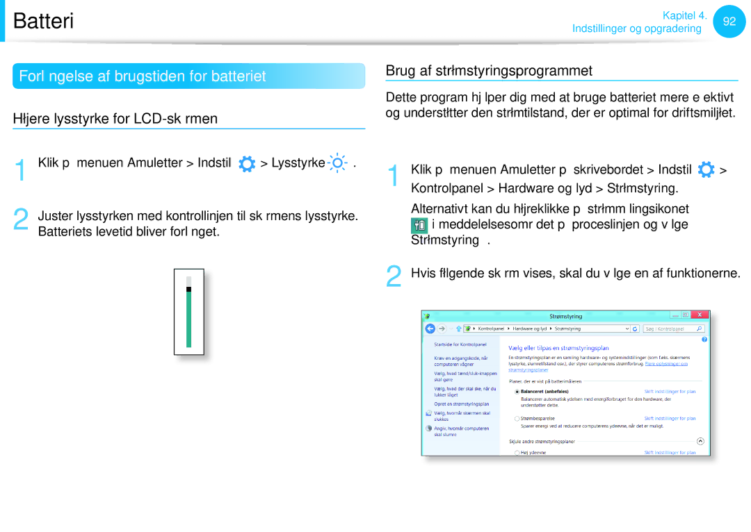 Samsung NP530U3C-A0HSE manual Forlængelse af brugstiden for batteriet, Højere lysstyrke for LCD-skærmen, Strømstyring 