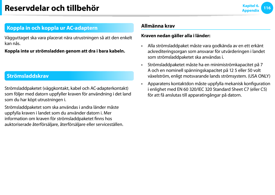 Samsung NP535U3C-A07SE, XE500T1C-A01AE, NP530U3C-A0DSE Koppla in och koppla ur AC-adaptern, Strömsladdskrav, Allmänna krav 