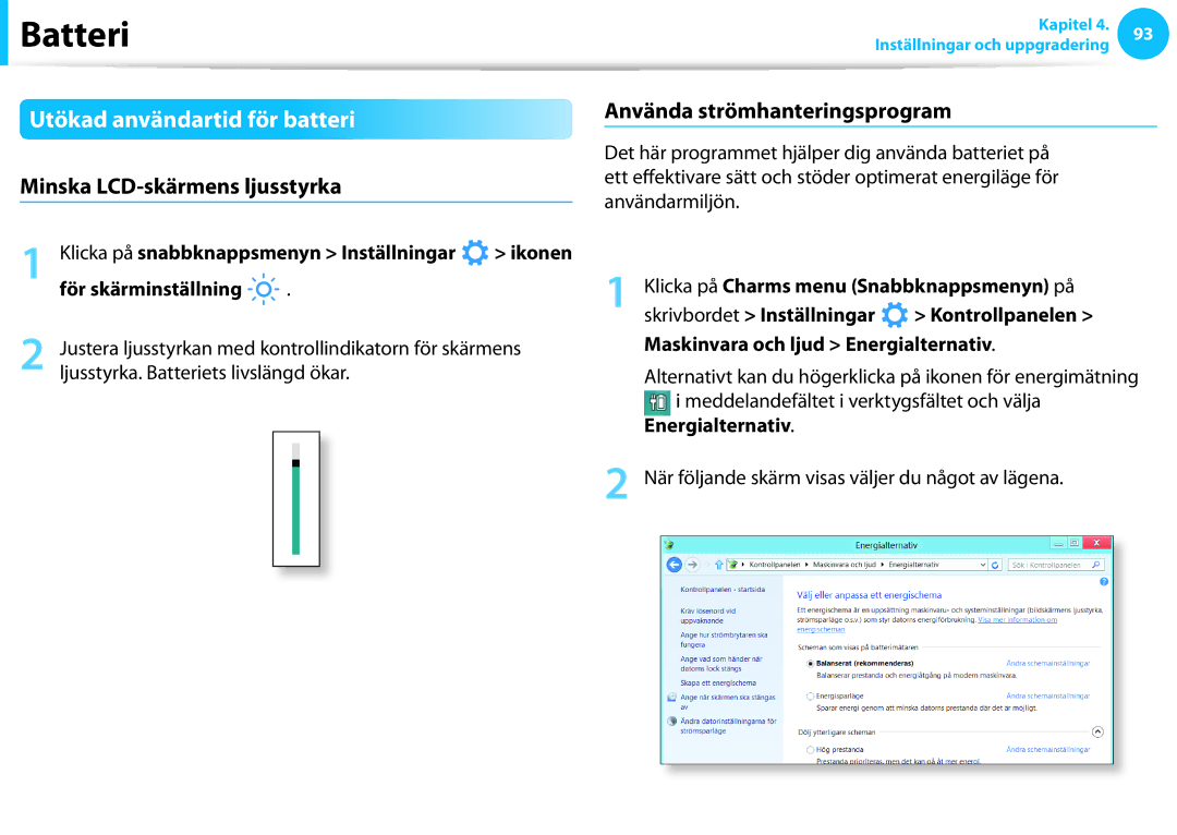 Samsung NP535U3C-A01SE Utökad användartid för batteri, Minska LCD-skärmens ljusstyrka, Använda strömhanteringsprogram 