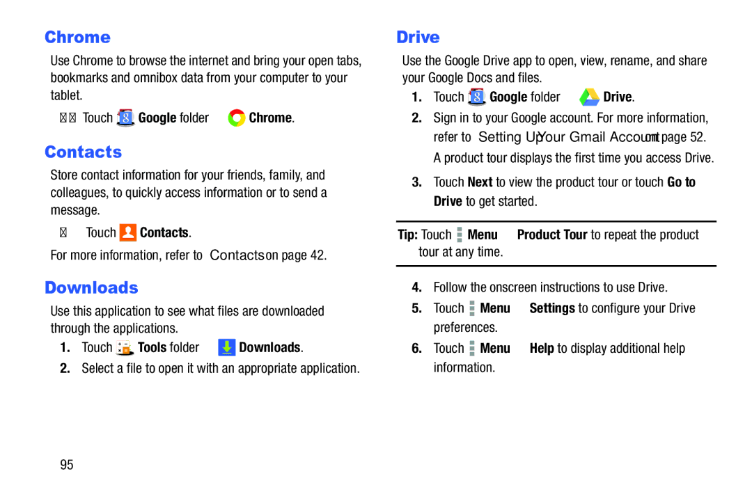 Samsung SM-P900A, XE700T1C-K01US, SM-P9000ZKVXAR Drive, Touch Google folder Chrome, Touch Tools folder Downloads 