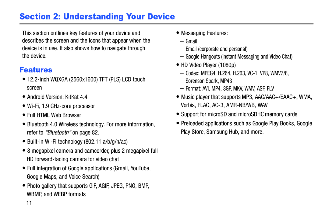 Samsung SM-P900A, XE700T1C-K01US, SM-P9000ZKVXAR, SM-P9000ZKFXAR Features, Support for microSD and microSDHC memory cards 