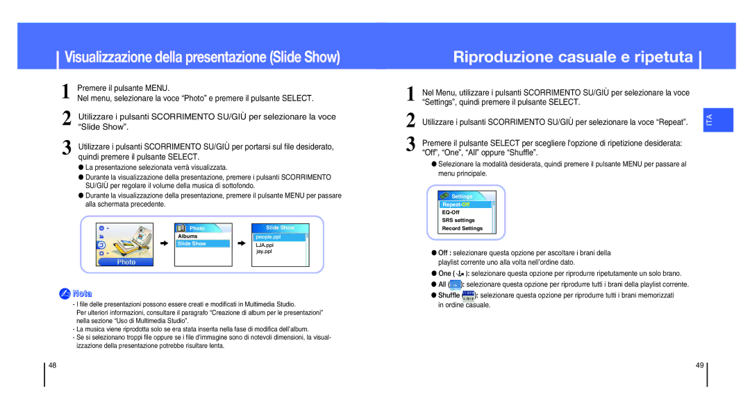 Samsung YH-820MW/CHN, YH-820MC/ELS manual Riproduzione casuale e ripetuta, Visualizzazione della presentazione Slide Show 