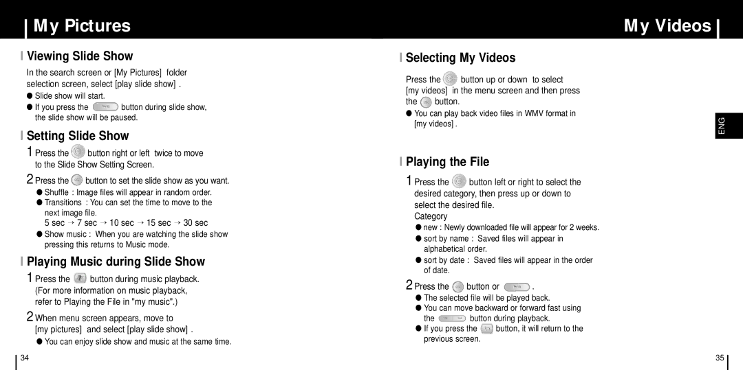 Samsung YH-999 manual Viewing Slide Show, Setting Slide Show, Playing Music during Slide Show, Selecting My Videos 