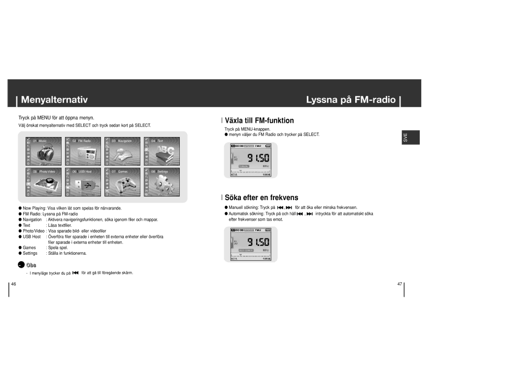 Samsung YH-J70SB/ELS manual Menyalternativ, Lyssna på FM-radio, Växla till FM-funktion, Söka efter en frekvens 