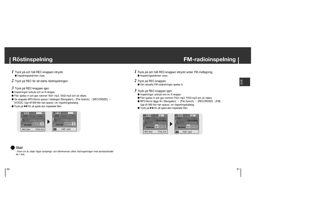 Samsung YH-J70SB/ELS Röstinspelning, FM-radioinspelning, Tryck på och håll REC-knappen intryckt, Tryck på REC-knappen 