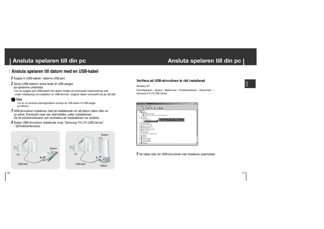 Samsung YH-J70SB/ELS Ansluta spelaren till datorn med en USB-kabel, Verifiera att USB-drivrutinen är rätt installerad 