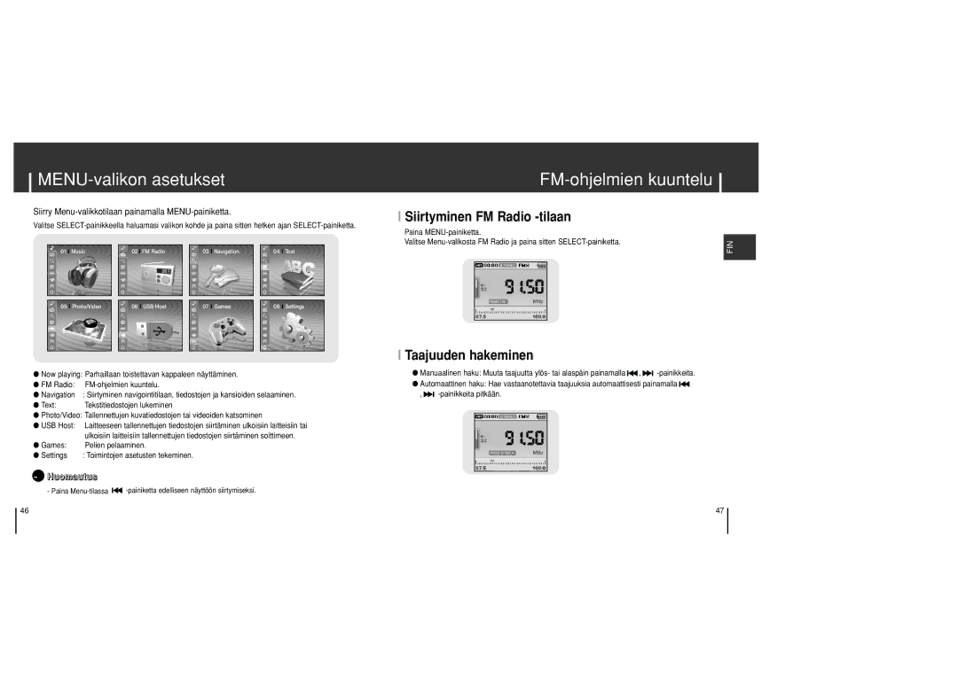 Samsung YH-J70SB/ELS MENU-valikon asetukset, FM-ohjelmien kuuntelu, Siirtyminen FM Radio -tilaan, Taajuuden hakeminen 