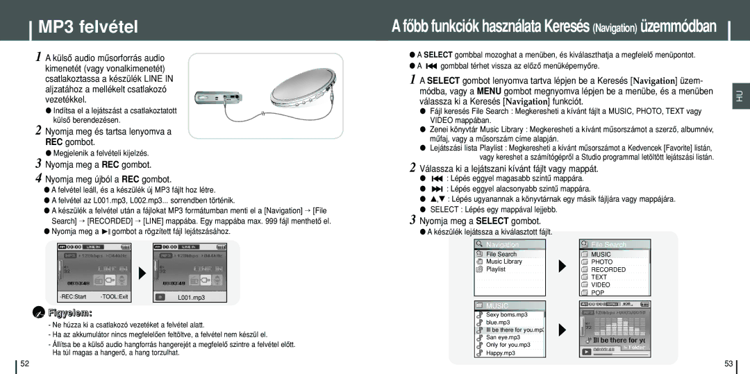 Samsung YH-J70SB/ELS, YH-J70SW/ELS MP3 felvétel, Aljzatához a mellékelt csatlakozó vezetékkel, Nyomja meg a Select gombot 