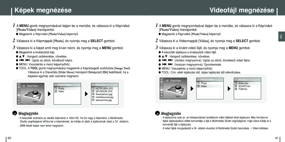 Samsung YH-J70SB/ELS Képek megnézése, Videofájl megnézése, Photo/Video menüpontot, 2MB feletti képet nem lehet megnézni 