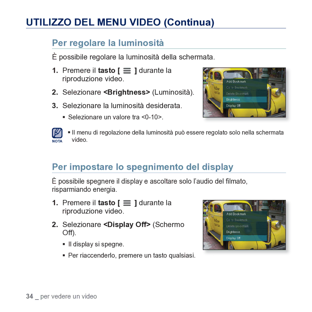 Samsung YP-CP3AB/EDC Utilizzo DEL Menu Video Continua, Per regolare la luminosità, Selezionare Display Off Schermo Off 