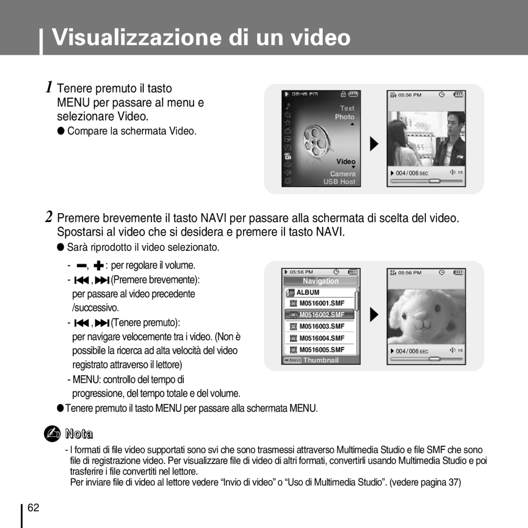 Samsung YP-D1Q/ELS, YP-D1ZW/ELS manual Visualizzazione di un video, Compare la schermata Video, Tenere premuto 