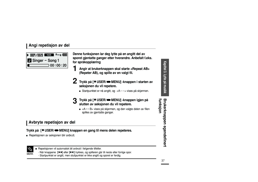 Samsung YP-F2RZB/XEE Angi repetisjon av del, Avbryte repetisjon av del, Startpunktet er nå angitt, og a vises på skjermen 