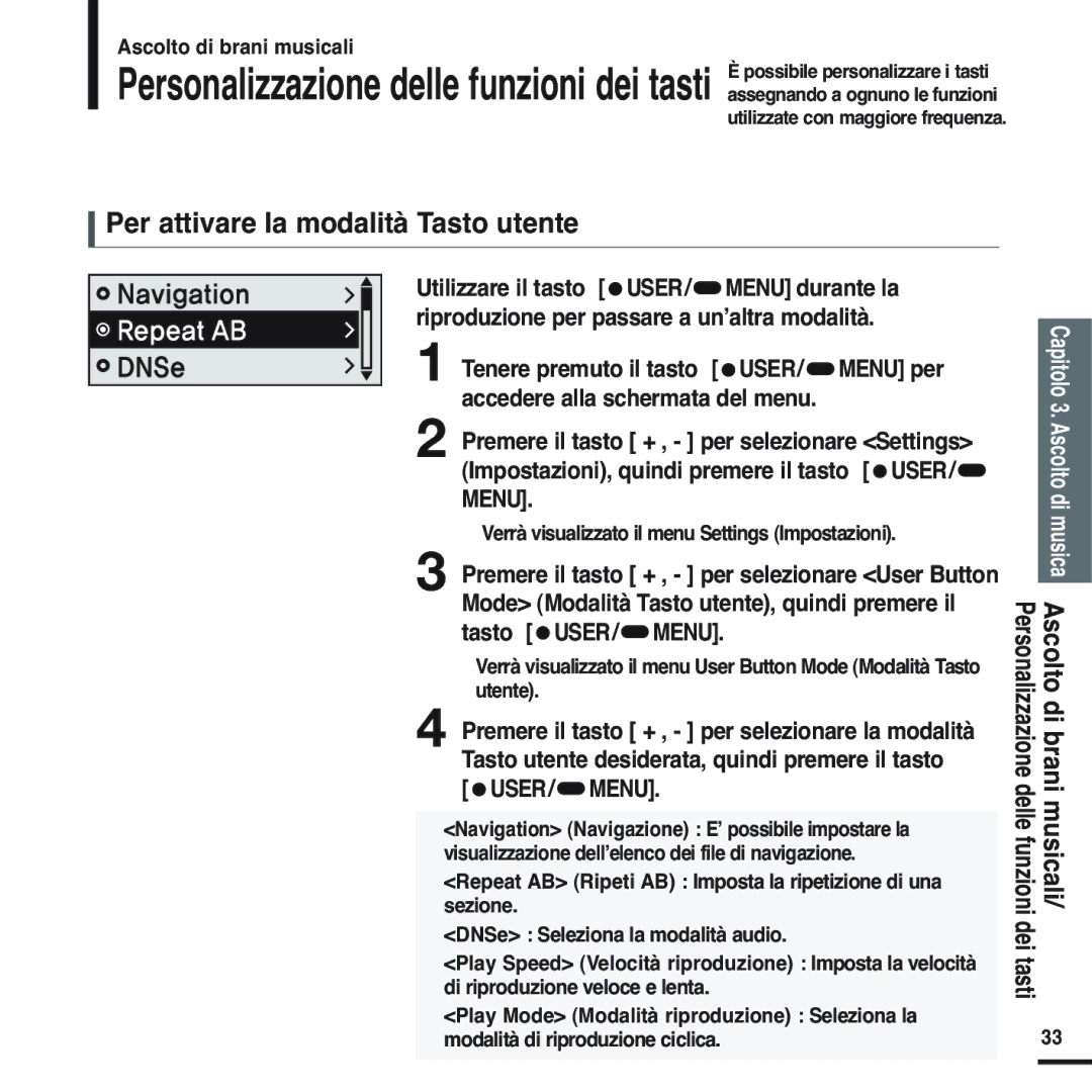 Samsung YP-F2RXB/ELS, YP-F2XB/ELS Per attivare la modalità Tasto utente, Verrà visualizzato il menu Settings Impostazioni 