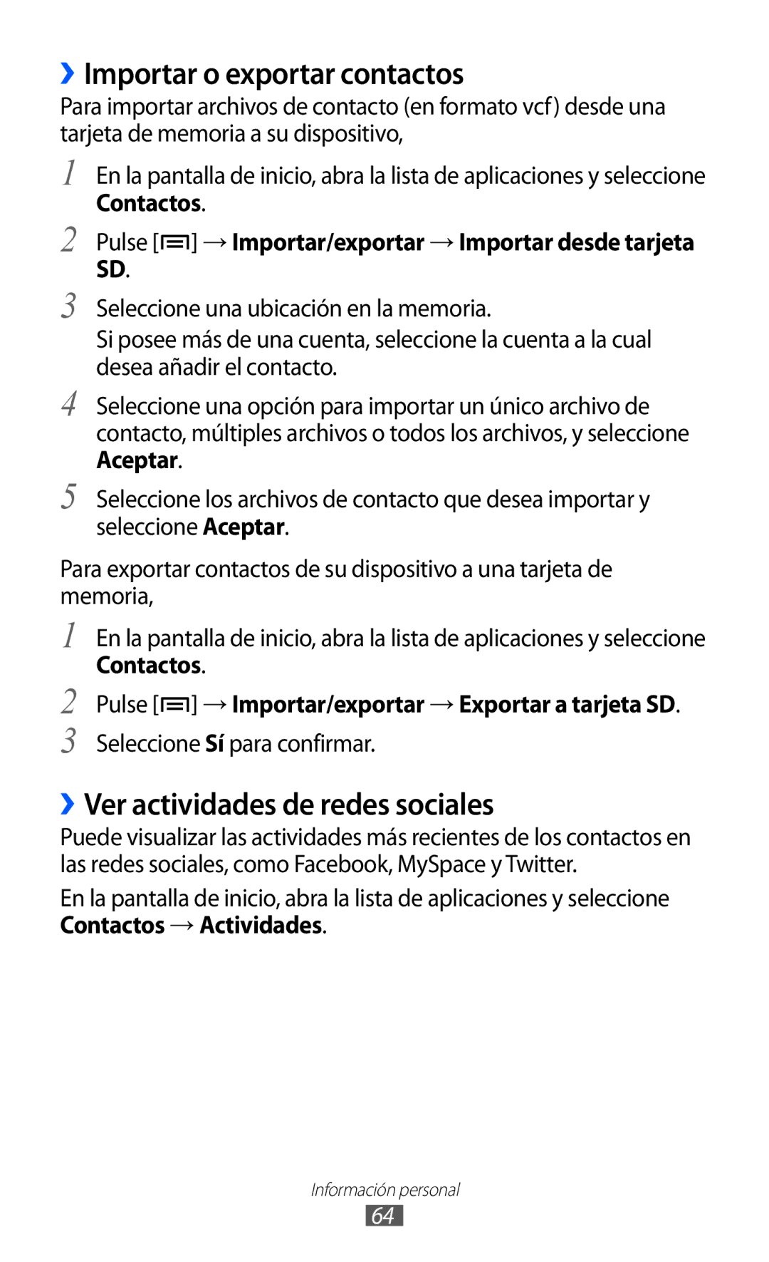 Samsung YP-G1CW/XEE ››Importar o exportar contactos, ››Ver actividades de redes sociales, Seleccione Sí para confirmar 