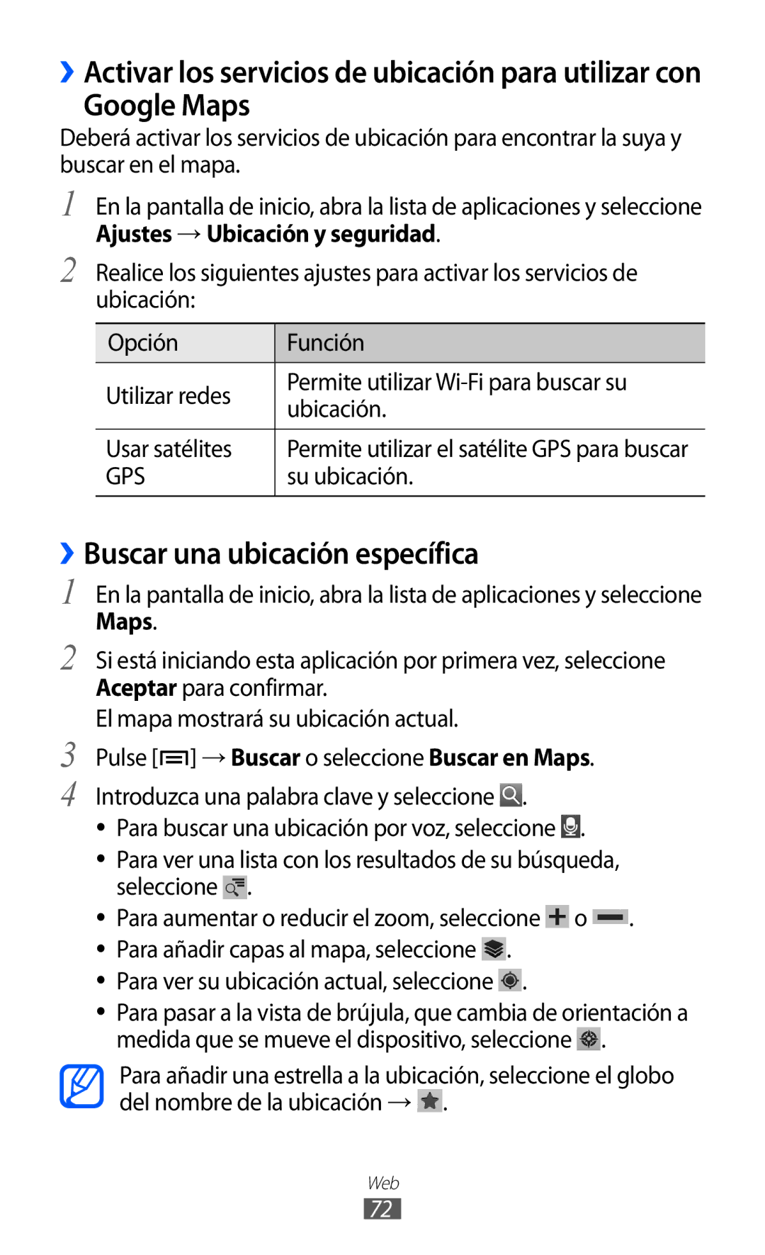 Samsung YP-G1CW/XEE Google Maps, ››Buscar una ubicación específica, Su ubicación, Para ver su ubicación actual, seleccione 