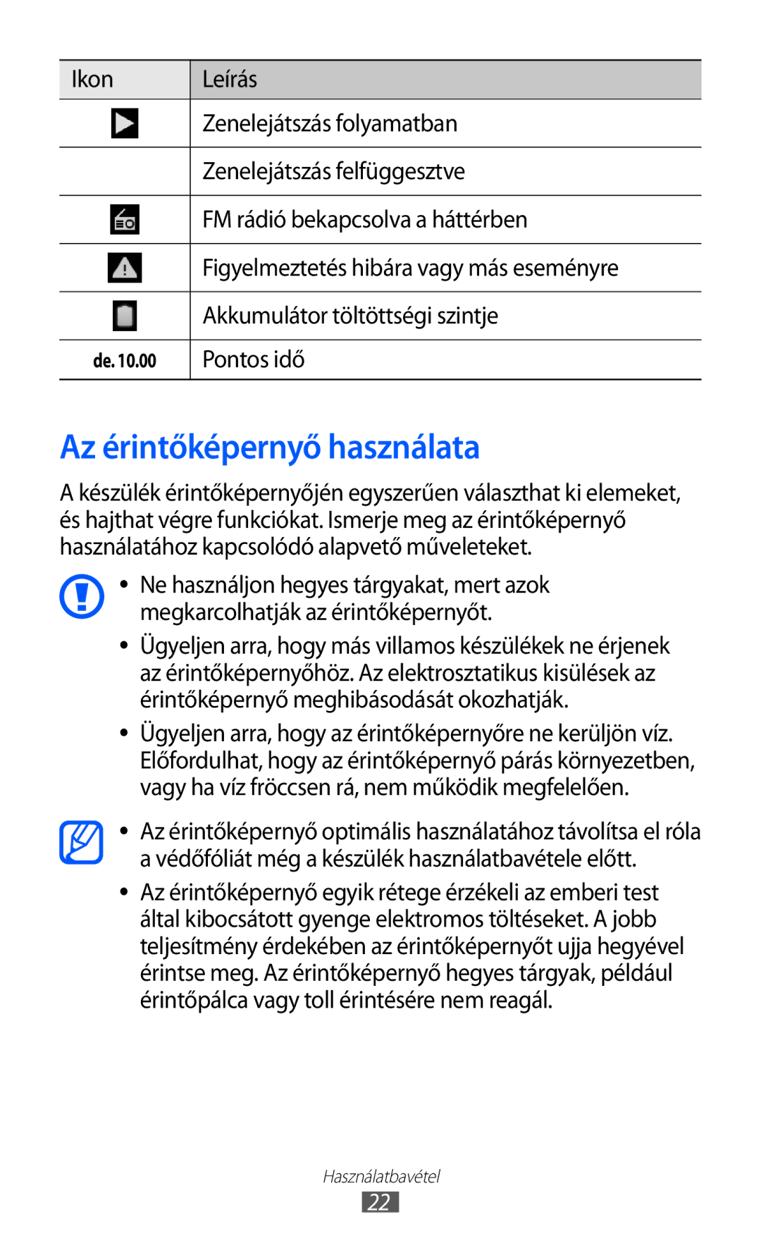 Samsung YP-GI1CW/XEG, YP-G1CW/XEG, YP-GI1CW/ROM, YP-GI1CW/XEZ, YP-GI1CW/XEH, YP-GI1CW/EDC manual Az érintőképernyő használata 