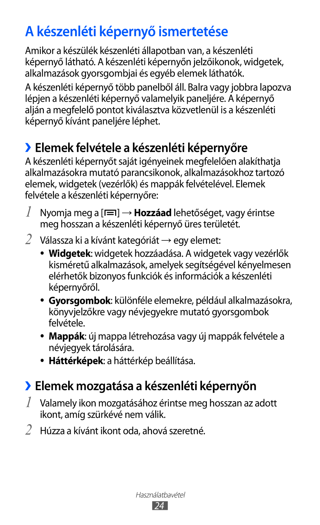 Samsung YP-GI1CW/XEZ, YP-G1CW/XEG, YP-GI1CW/XEG Készenléti képernyő ismertetése, ››Elemek felvétele a készenléti képernyőre 