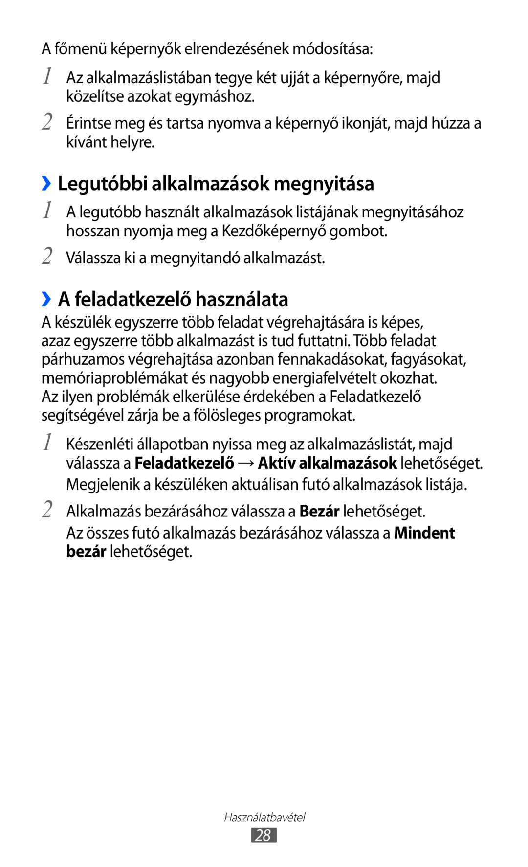 Samsung YP-G1CW/XEG, YP-GI1CW/XEG, YP-GI1CW/ROM manual ››Legutóbbi alkalmazások megnyitása, ››A feladatkezelő használata 