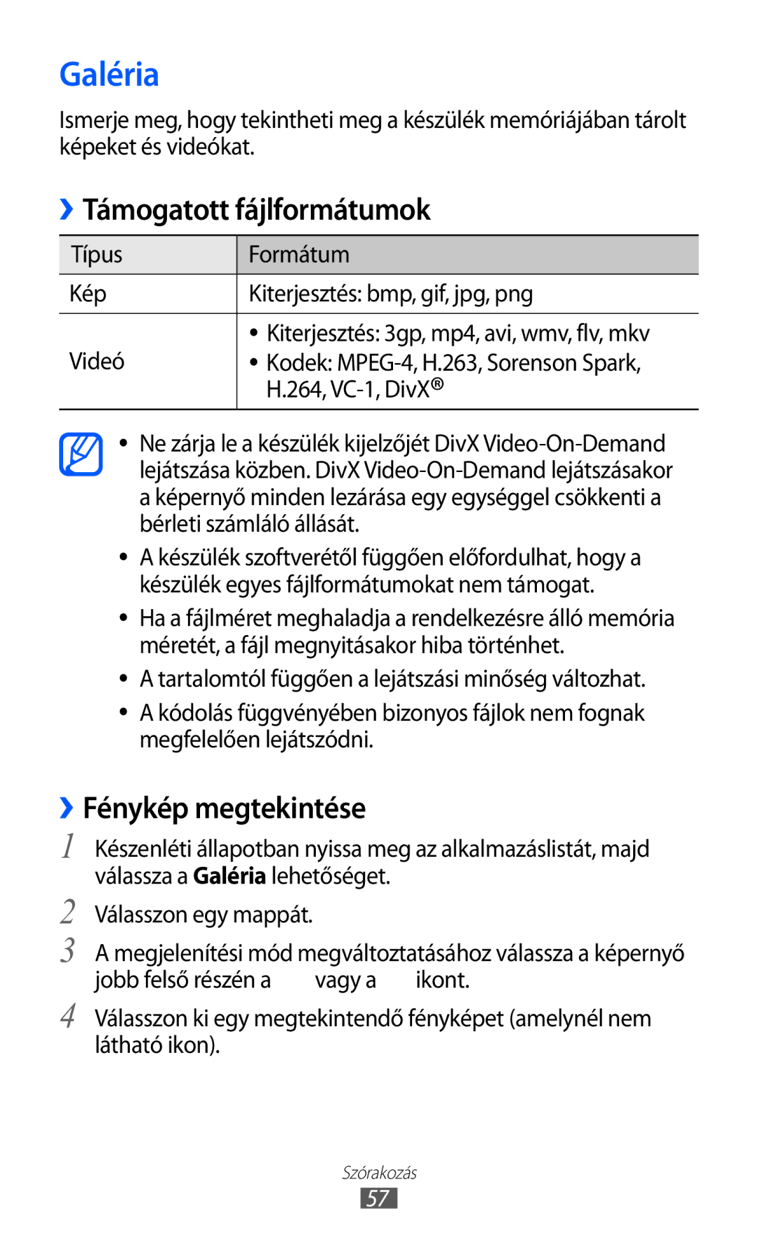 Samsung YP-GI1CW/XEG, YP-G1CW/XEG, YP-GI1CW/ROM Galéria, Támogatott fájlformátumok, ››Fénykép megtekintése, 264, VC-1, DivX 