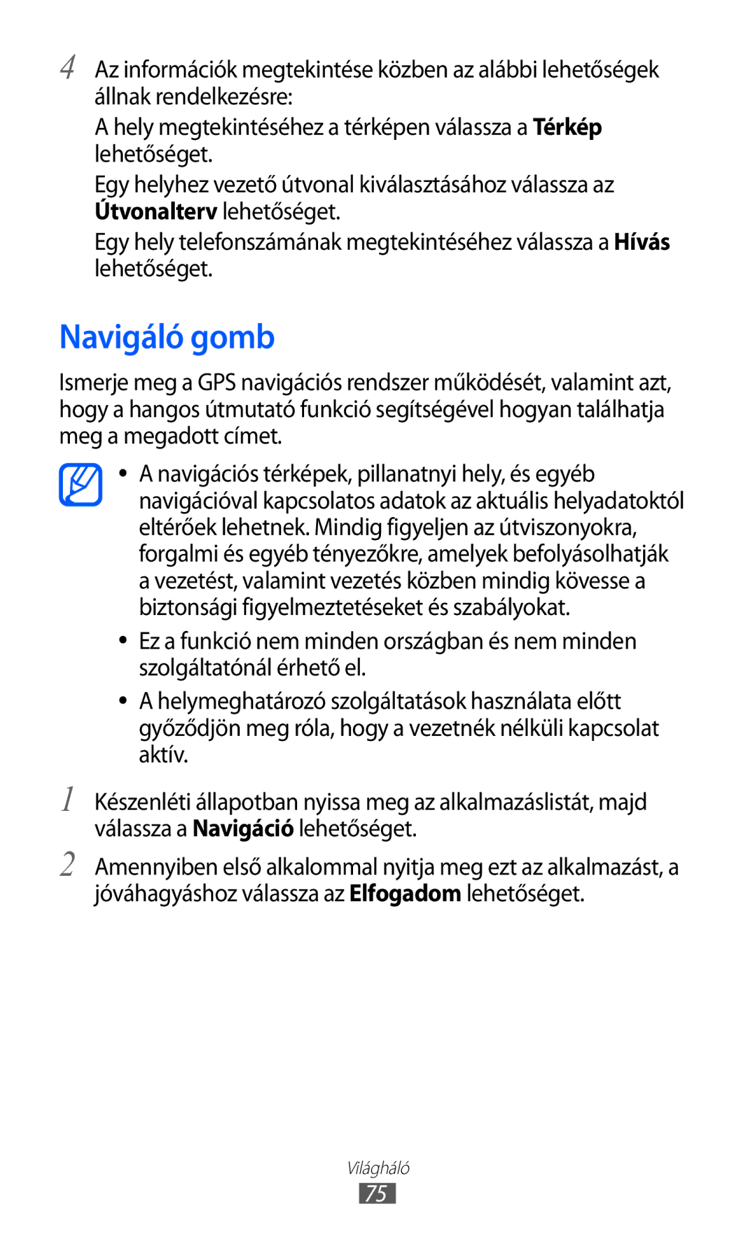 Samsung YP-GI1CW/EDC, YP-G1CW/XEG, YP-GI1CW/XEG, YP-GI1CW/ROM, YP-GI1CW/XEZ, YP-GI1CW/XEH, YP-G1CW/EDC manual Navigáló gomb 