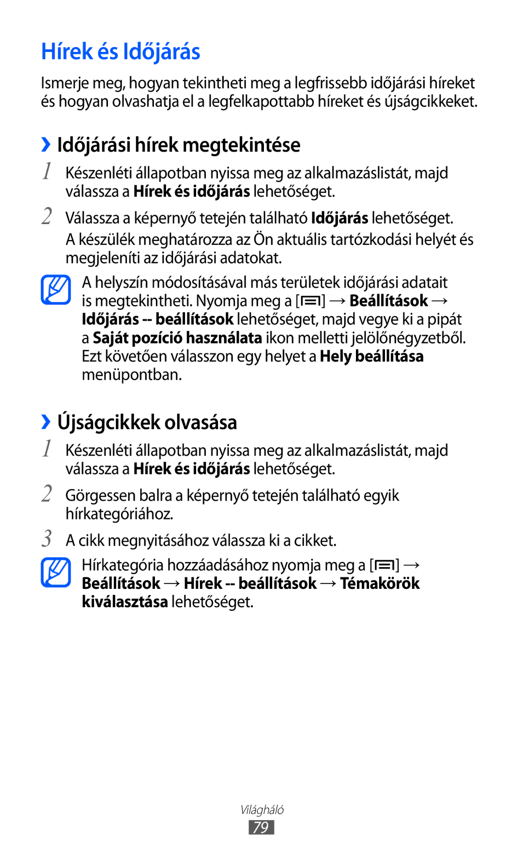 Samsung YP-GI1CW/ROM, YP-G1CW/XEG, YP-GI1CW/XEG Hírek és Időjárás, ››Időjárási hírek megtekintése, ››Újságcikkek olvasása 