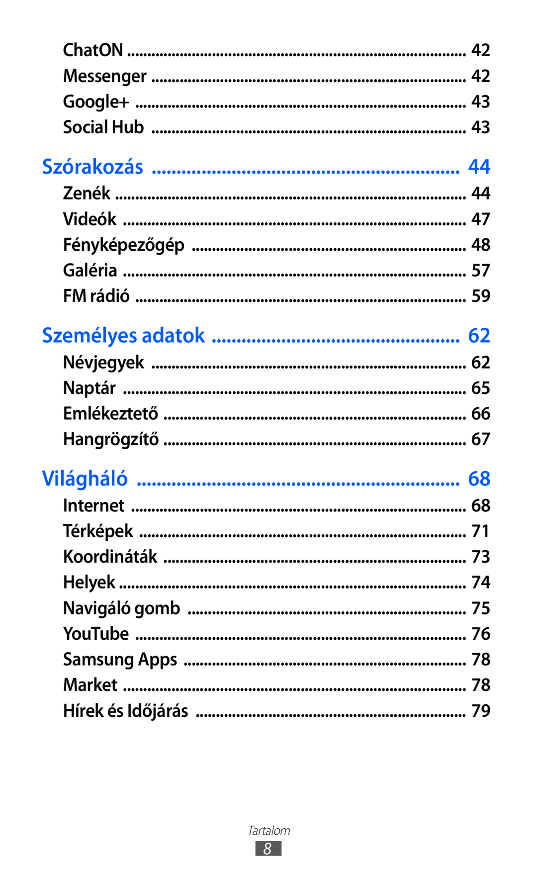 Samsung YP-GI1CW/XEG, YP-G1CW/XEG, YP-GI1CW/ROM, YP-GI1CW/XEZ, YP-GI1CW/XEH, YP-GI1CW/EDC, YP-G1CW/EDC manual Szórakozás 