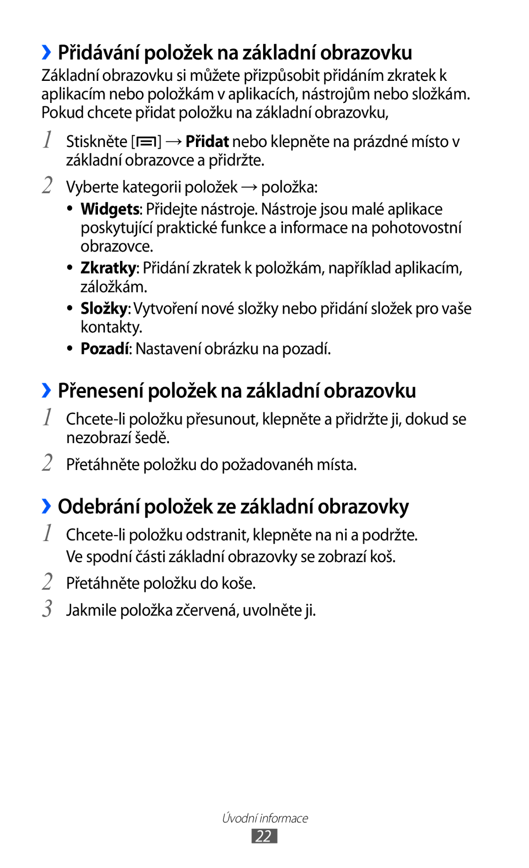 Samsung YP-G1CW/XEZ, YP-G1EW/XEZ manual ››Přidávání položek na základní obrazovku, ››Přenesení položek na základní obrazovku 