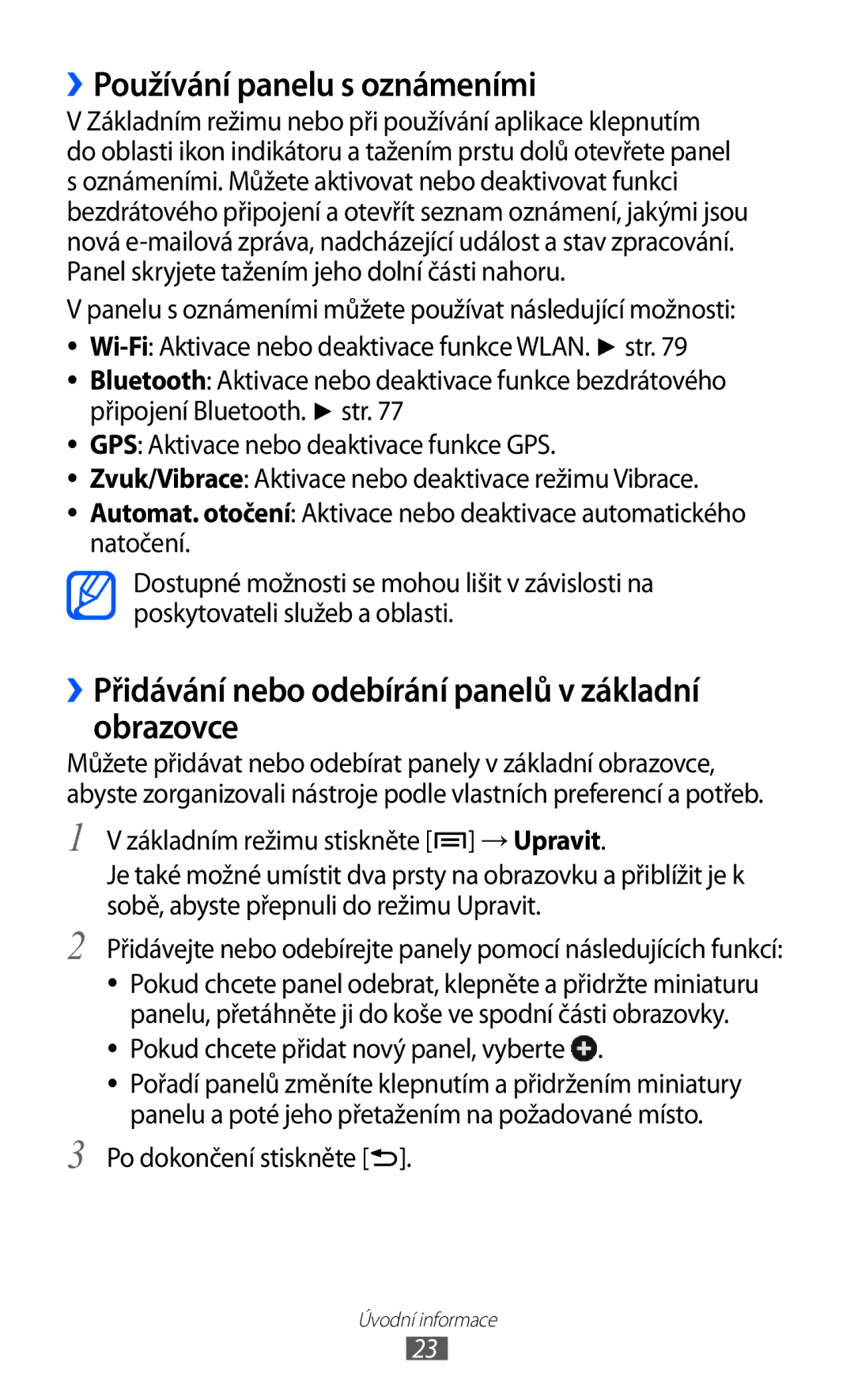 Samsung YP-G1EW/XEZ, YP-G1CW/XEZ ››Používání panelu s oznámeními, ››Přidávání nebo odebírání panelů v základní obrazovce 