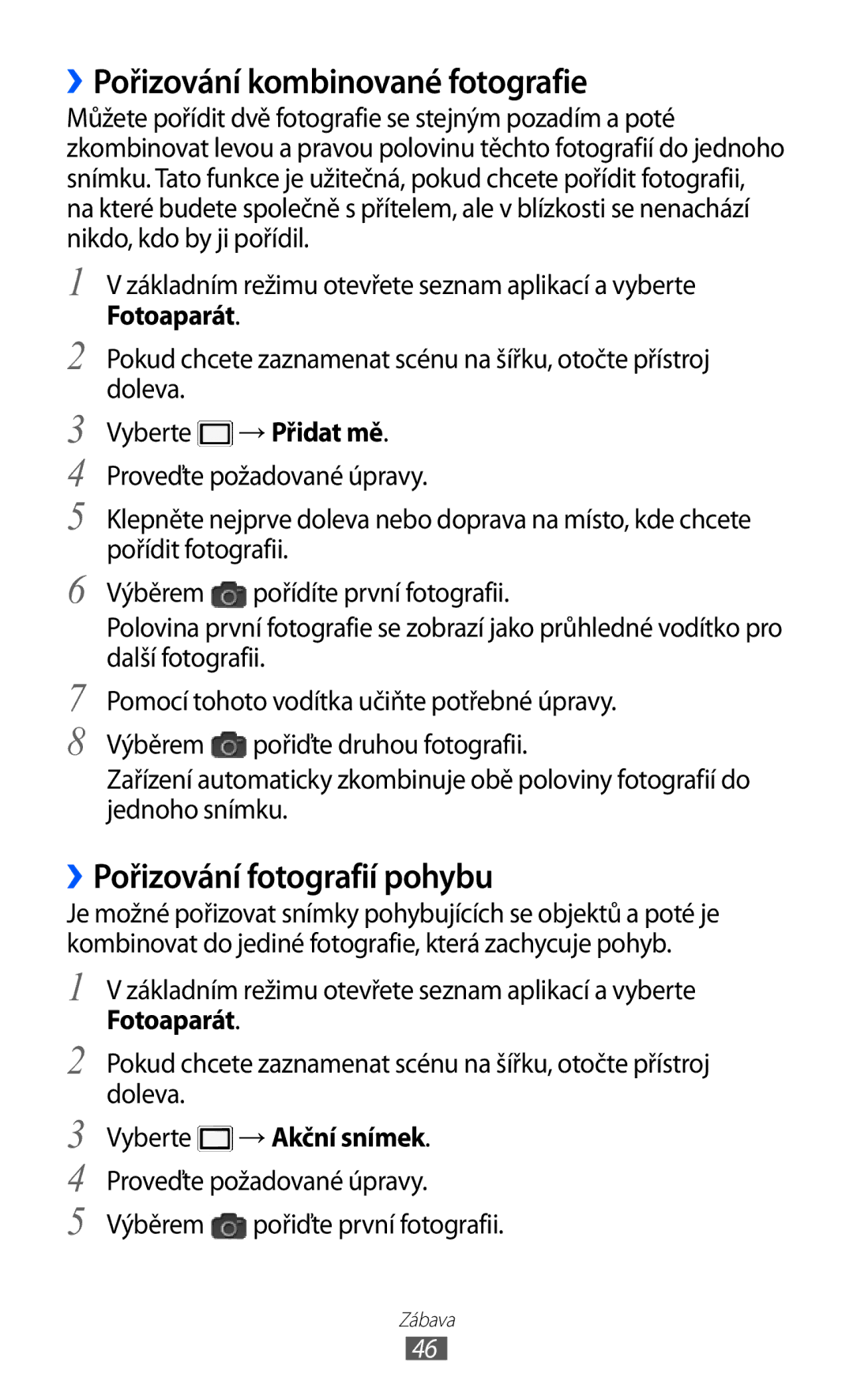 Samsung YP-G1CW/XEZ, YP-G1EW/XEZ manual ››Pořizování kombinované fotografie, ››Pořizování fotografií pohybu 